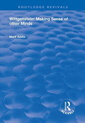 Wittgenstein: Making Sense of Other Minds (Routledge Revivals) (English Edition)