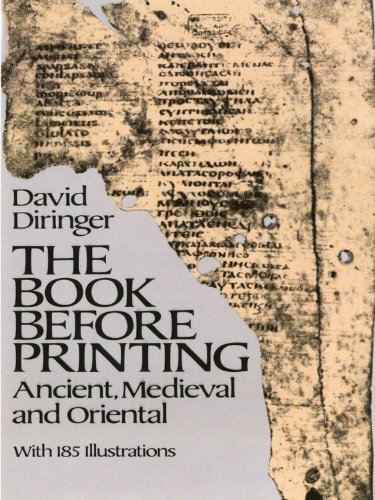 The Book Before Printing: Ancient, Medieval and Oriental (Lettering, Calligraphy, Typography) (English Edition)