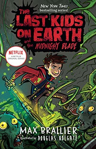 The Last Kids on Earth and the Midnight Blade (English Edition)