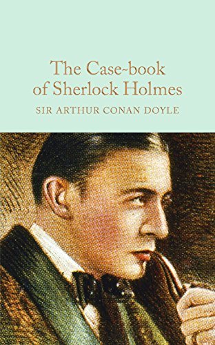 The Case-Book of Sherlock Holmes (Macmillan Collector's Library) (English Edition)