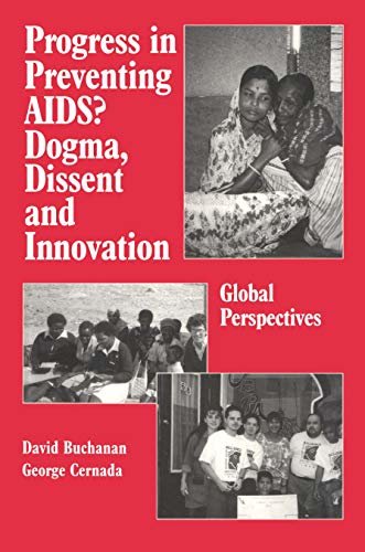 Progress in Preventing AIDS?: Dogma, Dissent and Innovation - Global Perspectives (English Edition)