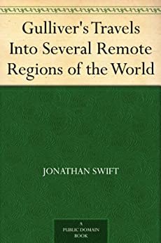 Gulliver's Travels Into Several Remote Regions of the World (免费公版书) (English Edition)