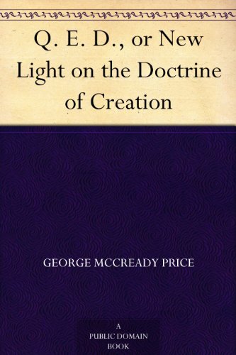Q. E. D., or New Light on the Doctrine of Creation (English Edition)