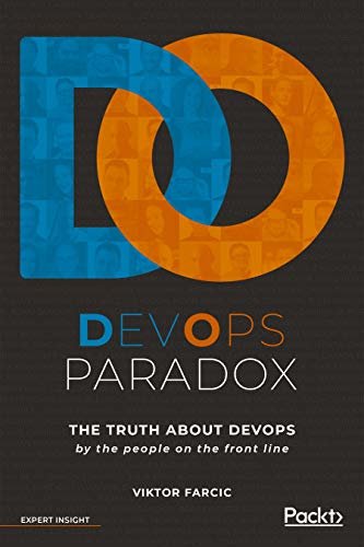 DevOps Paradox: The truth about DevOps by the people on the front line (English Edition)