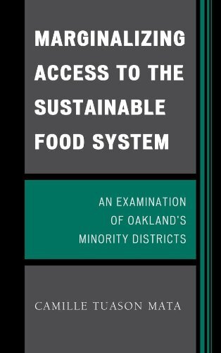 Marginalizing Access to the Sustainable Food System: An Examination of Oakland's Minority Districts (English Edition)