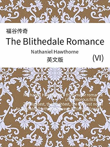 The Blithedale Romance(VI) 福谷传奇（英文版） (English Edition)
