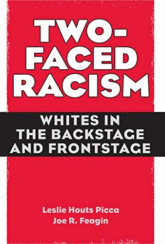 Two-Faced Racism: Whites in the Backstage and Frontstage (English Edition)
