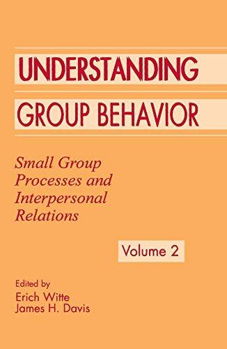 Understanding Group Behavior: Volume 1: Consensual Action By Small Groups; Volume 2: Small Group Processes and Interpersonal Relations (English Edition)