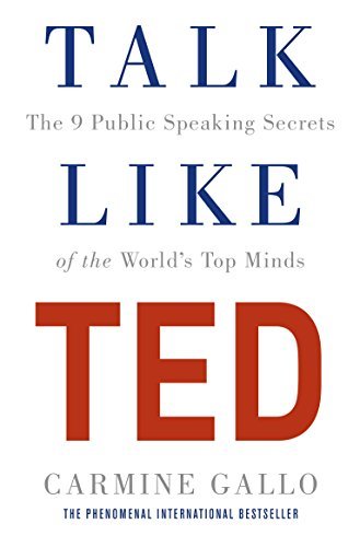 Talk Like TED: The 9 Public Speaking Secrets of the World's Top Minds (English Edition)