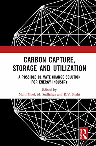 Carbon Capture, Storage and Utilization: A Possible Climate Change Solution for Energy Industry (English Edition)