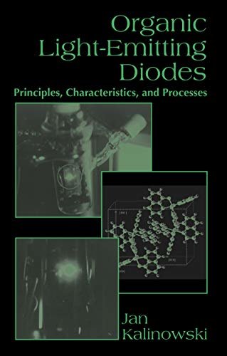 Organic Light-Emitting Diodes: Principles, Characteristics & Processes (Optical Science and Engineering Book 92) (English Edition)