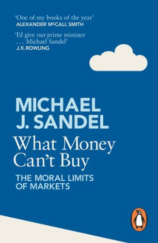 What Money Can't Buy: The Moral Limits of Markets (English Edition)