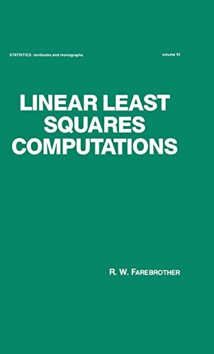 Linear Least Squares Computations (Statistics: A Series of Textbooks and Monographs Book 91) (English Edition)