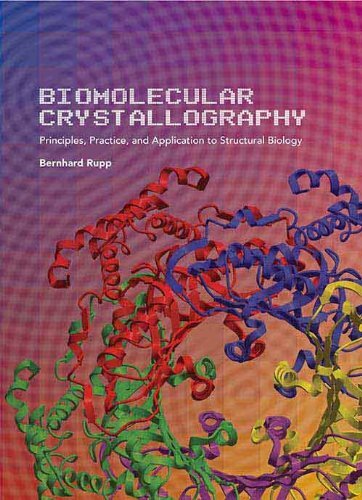 Biomolecular Crystallography: Principles, Practice, and Application to Structural Biology (English Edition)