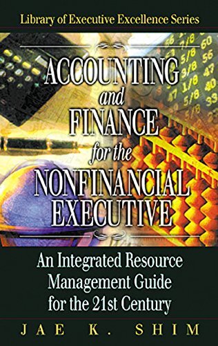 Accounting and Finance for the NonFinancial Executive: An Integrated Resource Management Guide for the 21st Century (The Library for Executive Excellence) (English Edition)