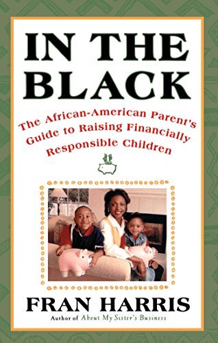 In The Black: The African-American Parent's Guide to Raising Financially Responsible Children (English Edition)