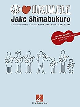 Jake Shimabukuro - Peace Love Ukulele Songbook (English Edition)