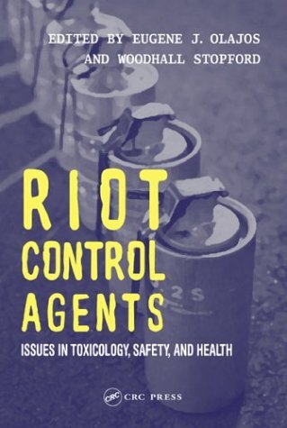 Riot Control Agents: Issues in Toxicology, Safety & Health (English Edition)