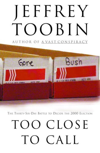 Too Close to Call: The Thirty-Six-Day Battle to Decide the 2000 Election (English Edition)
