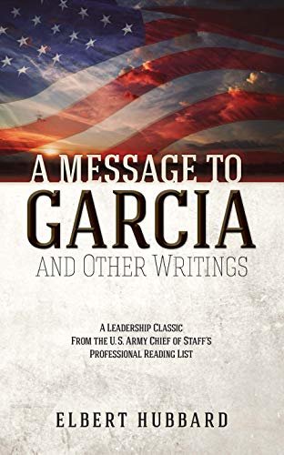 A Message to Garcia and Other Writings (English Edition)
