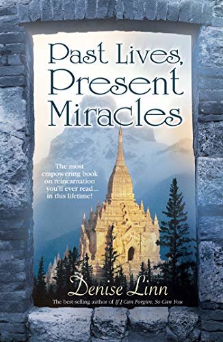Past Lives, Present Miracles (English Edition)