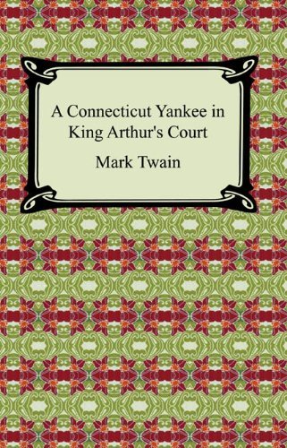 A Connecticut Yankee in King Arthur's Court (English Edition)