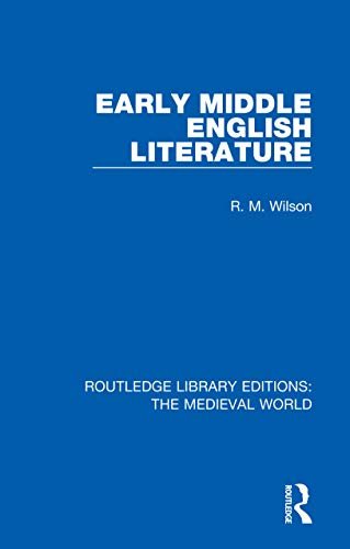 Early Middle English Literature (Routledge Library Editions: The Medieval World Book 53) (English Edition)