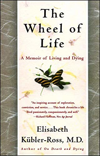 The Wheel of Life: A Memoir of Living and Dying (English Edition)