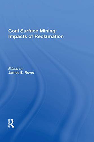 Coal Surface Mining: Impacts Of Reclamation (English Edition)