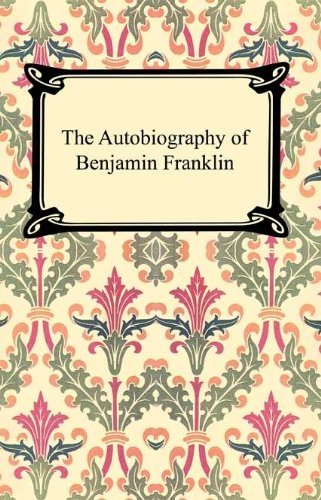 The Autobiography of Benjamin Franklin [with Biographical Introduction] (English Edition)