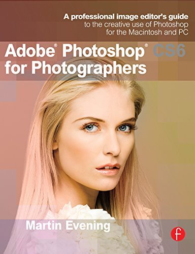 Adobe Photoshop CS6 for Photographers: A professional image editor's guide to the creative use of Photoshop for the Macintosh and PC (English Edition)