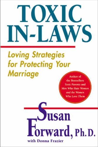 Toxic In-Laws: Loving Strategies for Protecting Your Marriage (English Edition)