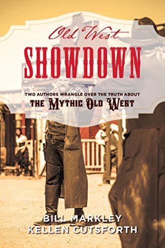 Old West Showdown: Two Authors Wrangle over the Truth about the Mythic Old West (English Edition)