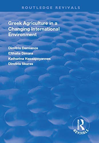 Greek Agriculture in a Changing International Environment (Routledge Revivals) (English Edition)