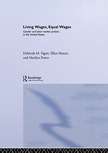 Living Wages, Equal Wages: Gender and Labour Market Policies in the United States (Routledge IAFFE Advances in Feminist Economics Book 1) (English Edition)