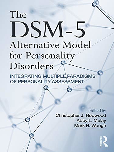 The DSM-5 Alternative Model for Personality Disorders: Integrating Multiple Paradigms of Personality Assessment (English Edition)