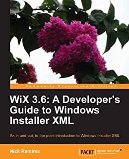 WiX 3.6: A Developer's Guide to Windows Installer XML (English Edition)