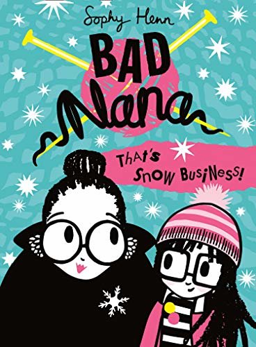 That’s Snow Business!: A wickedly funny new Children’s book for ages six and up (Bad Nana, Book 3) (English Edition)