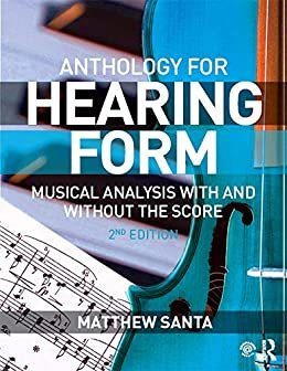 Hearing Form--Anthology: Musical Analysis With and Without the Score (English Edition)