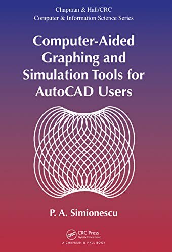 Computer-Aided Graphing and Simulation Tools for AutoCAD Users (Chapman & Hall/Crc Computer and Information Science) (English Edition)