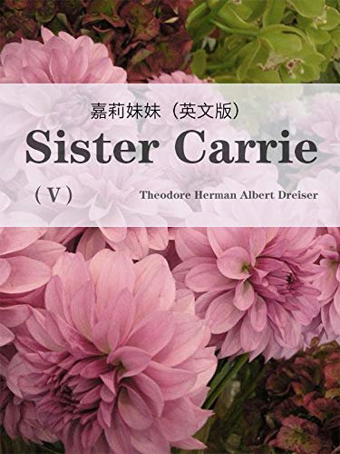sister carrie (V)嘉莉妹妹（英文版） (English Edition)