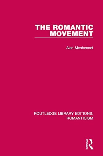 The Romantic Movement (Routledge Library Editions: Romanticism Book 22) (English Edition)