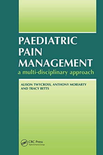 Paediatric Pain Management: A Multi-Disciplinary Approach (English Edition)