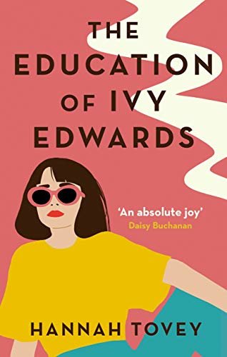 The Education of Ivy Edwards: an utterly hilarious and relatable novel about single life (English Edition)