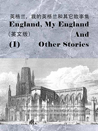 England, My England and Other Stories(I)英格兰,我的英格兰和其它故事集（英文版） (English Edition)