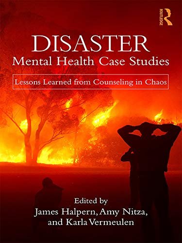 Disaster Mental Health Case Studies: Lessons Learned from Counseling in Chaos (English Edition)