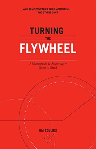 Turning the Flywheel: A Monograph to Accompany Good to Great (English Edition)