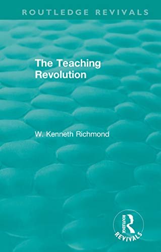 The Teaching Revolution (Routledge Revivals) (English Edition)
