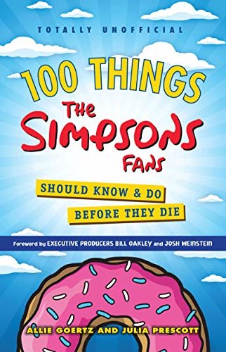 100 Things The Simpsons Fans Should Know & Do Before They Die (100 Things...Fans Should Know) (English Edition)