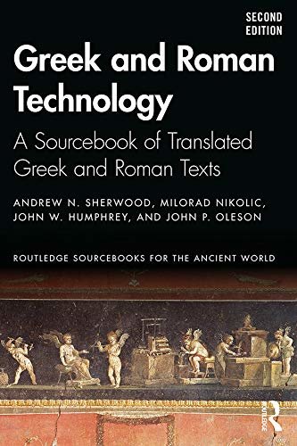 Greek and Roman Technology: A Sourcebook of Translated Greek and Roman Texts (Routledge Sourcebooks for the Ancient World) (English Edition)